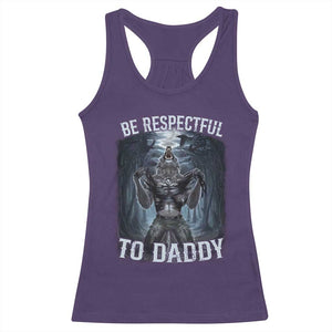 Funny Be Respectful To Daddy Racerback Tank Top Alpha Werewolf Wolf Meme TS11 Purple Print Your Wear