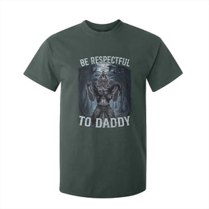 Funny Be Respectful To Daddy T Shirt For Kid Alpha Werewolf Wolf Meme TS11 Dark Forest Green Print Your Wear