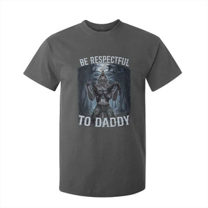 Funny Be Respectful To Daddy T Shirt For Kid Alpha Werewolf Wolf Meme TS11 Dark Heather Print Your Wear
