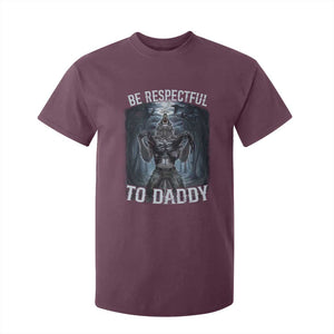 Funny Be Respectful To Daddy T Shirt For Kid Alpha Werewolf Wolf Meme TS11 Maroon Print Your Wear