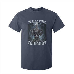 Funny Be Respectful To Daddy T Shirt For Kid Alpha Werewolf Wolf Meme TS11 Navy Print Your Wear