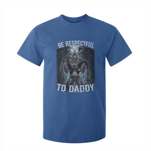 Funny Be Respectful To Daddy T Shirt For Kid Alpha Werewolf Wolf Meme TS11 Royal Blue Print Your Wear