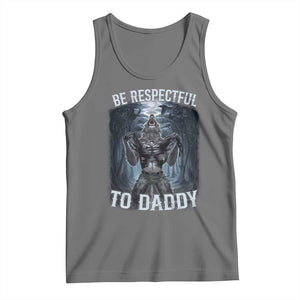 Funny Be Respectful To Daddy Tank Top Alpha Werewolf Wolf Meme TS11 Black Heather Print Your Wear