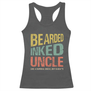 Funny Bearded Inked Uncle Like A Normal Uncle But Badass Racerback Tank Top Father's Day TS11 Dark Heather Print Your Wear