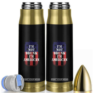 Funny Beer American Flag 4th of July Bullet Tumbler Not Drunk I am American Merica USA TS10 Black Print Your Wear