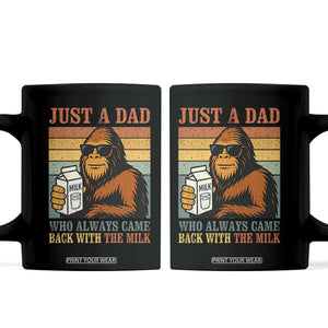 Funny Bigfoot Dad Coffee Mug Just A Dad Who Always Came Back With The Milk Retro Father's Day TS02 Black Print Your Wear