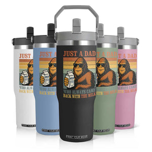Funny Bigfoot Dad Flip Straw Tumbler Just A Dad Who Always Came Back With The Milk Retro Father's Day TS02 Print Your Wear
