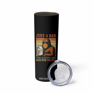 Funny Bigfoot Dad Skinny Tumbler Just A Dad Who Always Came Back With The Milk Retro Father's Day TS02 Print Your Wear