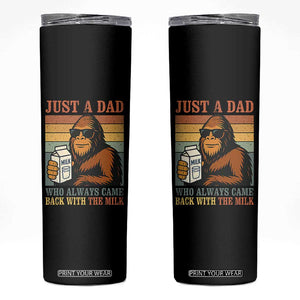 Funny Bigfoot Dad Skinny Tumbler Just A Dad Who Always Came Back With The Milk Retro Father's Day TS02 Black Print Your Wear