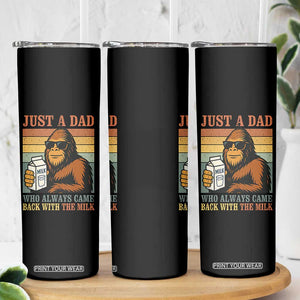 Funny Bigfoot Dad Skinny Tumbler Just A Dad Who Always Came Back With The Milk Retro Father's Day TS02 Print Your Wear