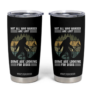 Funny Bigfoot Disc Golf Tumbler Cup Not All Who Wander Are Lost Sasquatch Lovers TS10 Black Print Your Wear