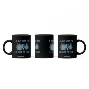 Funny Bigfoot Sasquatch Coffee Mug A Guy Like Me Is Hard To Find Forest Silhouette TS02 Print Your Wear