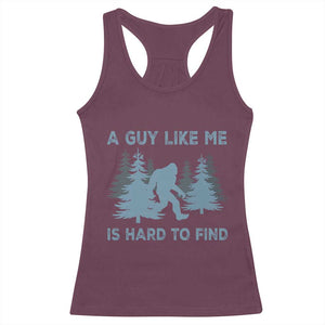Funny Bigfoot Sasquatch Racerback Tank Top A Guy Like Me Is Hard To Find Forest Silhouette TS02 Maroon Print Your Wear