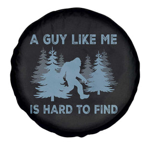 Funny Bigfoot Sasquatch Spare Tire Cover A Guy Like Me Is Hard To Find Forest Silhouette TS02 Print Your Wear