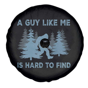 Funny Bigfoot Sasquatch Spare Tire Cover A Guy Like Me Is Hard To Find Forest Silhouette TS02 Print Your Wear