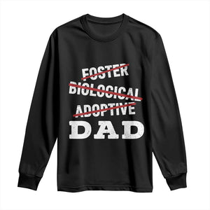 Funny Biological Adoptive Foster Dad Long Sleeve Shirt Fathers Day TS11 Black Print Your Wear