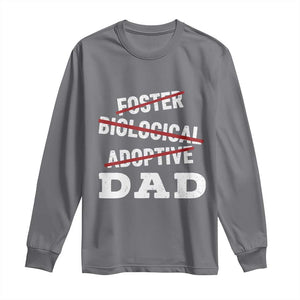 Funny Biological Adoptive Foster Dad Long Sleeve Shirt Fathers Day TS11 Charcoal Print Your Wear