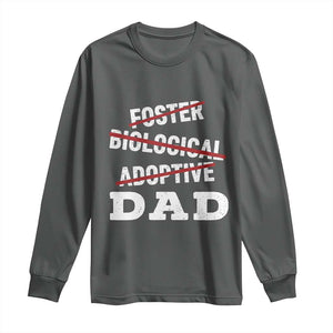 Funny Biological Adoptive Foster Dad Long Sleeve Shirt Fathers Day TS11 Dark Heather Print Your Wear