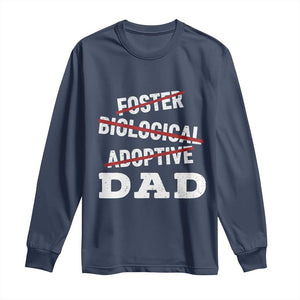 Funny Biological Adoptive Foster Dad Long Sleeve Shirt Fathers Day TS11 Navy Print Your Wear