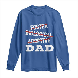 Funny Biological Adoptive Foster Dad Long Sleeve Shirt Fathers Day TS11 Royal Blue Print Your Wear