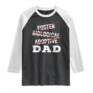 Funny Biological Adoptive Foster Dad Raglan Shirt Fathers Day TS11 Black White Print Your Wear