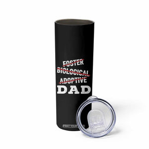 Funny Biological Adoptive Foster Dad Skinny Tumbler Fathers Day TS11 Print Your Wear