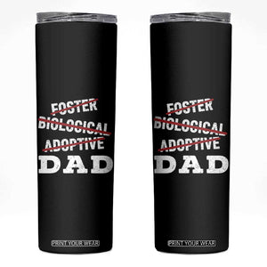 Funny Biological Adoptive Foster Dad Skinny Tumbler Fathers Day TS11 Black Print Your Wear
