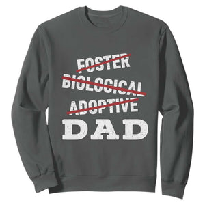 Funny Biological Adoptive Foster Dad Sweatshirt Fathers Day TS11 Dark Heather Print Your Wear