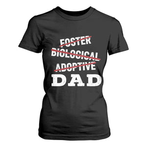 Funny Biological Adoptive Foster Dad T Shirt For Women Fathers Day TS11 Black Print Your Wear