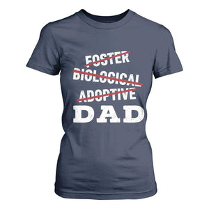 Funny Biological Adoptive Foster Dad T Shirt For Women Fathers Day TS11 Navy Print Your Wear