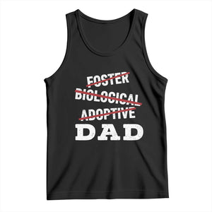 Funny Biological Adoptive Foster Dad Tank Top Fathers Day TS11 Black Print Your Wear