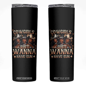 Funny Black African American Cowgirl Skinny Tumbler Cowgirls Just Wanna Have Fun TS11 Black Print Your Wear
