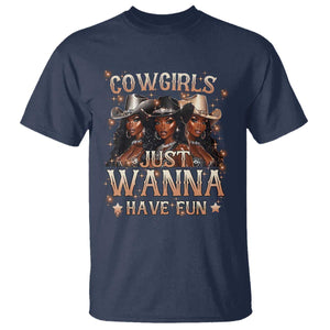 Funny Black African American Cowgirl T Shirt Cowgirls Just Wanna Have Fun TS11 Navy Print Your Wear
