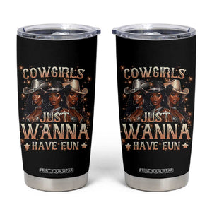 Funny Black African American Cowgirl Tumbler Cup Cowgirls Just Wanna Have Fun TS11 Black Print Your Wear