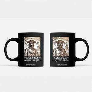 Funny Blackbeard Sarcastic Joke Coffee Mug The Beatings Will Continue until Morale Improves TS09 Black Print Your Wear