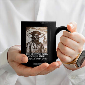 Funny Blackbeard Sarcastic Joke Coffee Mug The Beatings Will Continue until Morale Improves TS09 Print Your Wear