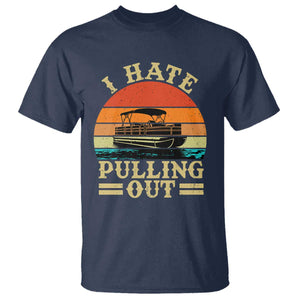 Funny Boating Boat Captain T Shirt I Hate Pulling Out Vintage Retro TS11 Navy Print Your Wear