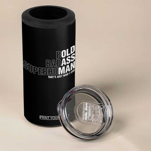 Funny Bold Badass Superhuman 4 in 1 Can Cooler Tumbler Sarcastic Old Man Fathers Day TS11 Print Your Wear