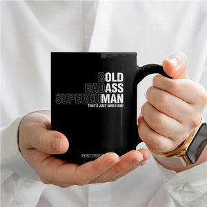 Funny Bold Badass Superhuman Coffee Mug Sarcastic Old Man Fathers Day TS11 Print Your Wear
