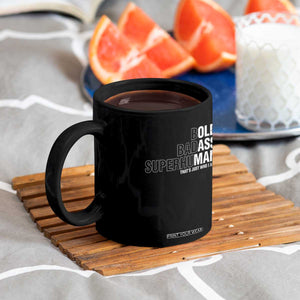 Funny Bold Badass Superhuman Coffee Mug Sarcastic Old Man Fathers Day TS11 Print Your Wear