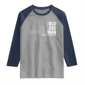 Funny Bold Badass Superhuman Raglan Shirt Sarcastic Old Man Father's Day TS11 Sport Gray Navy Print Your Wear