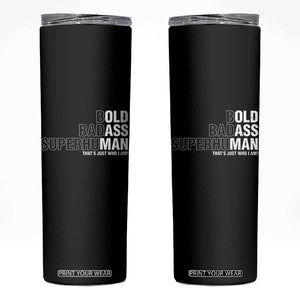 Funny Bold Badass Superhuman Skinny Tumbler Sarcastic Old Man Fathers Day TS11 Black Print Your Wear