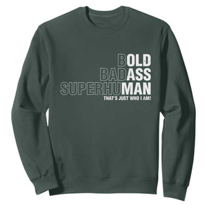 Funny Bold Badass Superhuman Sweatshirt Sarcastic Old Man Fathers Day TS11 Dark Forest Green Print Your Wear