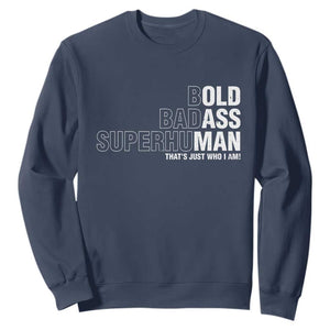 Funny Bold Badass Superhuman Sweatshirt Sarcastic Old Man Fathers Day TS11 Navy Print Your Wear
