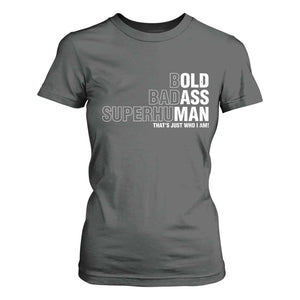 Funny Bold Badass Superhuman T Shirt For Women Sarcastic Old Man Fathers Day TS11 Dark Heather Print Your Wear