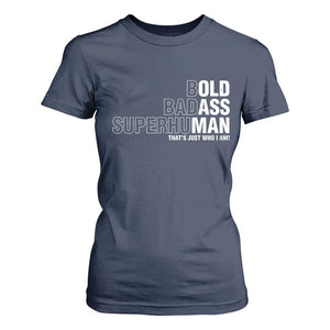 Funny Bold Badass Superhuman T Shirt For Women Sarcastic Old Man Fathers Day TS11 Navy Print Your Wear