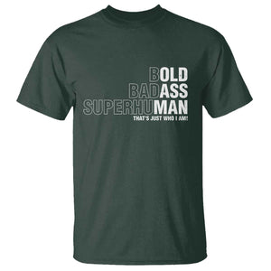 Funny Bold Badass Superhuman T Shirt Sarcastic Old Man Fathers Day TS11 Dark Forest Green Print Your Wear