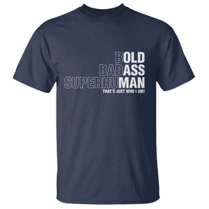 Funny Bold Badass Superhuman T Shirt Sarcastic Old Man Fathers Day TS11 Navy Print Your Wear