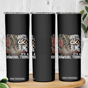 Funny Boots And Bling Its A Cowgirl Thing Skinny Tumbler Western Country Girl Boots TS11 Print Your Wear