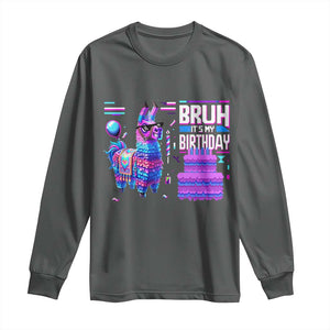 Funny Bruh It's My Birthday Long Sleeve Shirt Llama Pinata Gaming Bday TS11 Dark Heather Print Your Wear